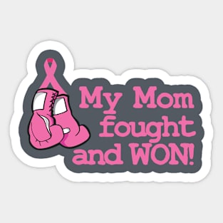 My Mom Fought and Won! Sticker